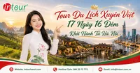 Tour Du Lịch Xuyên Việt 17 Ngày 16 Đêm Khởi Hành Từ Hà Nội