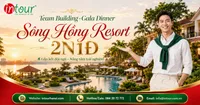 Tour Team Building – Gala Dinner Sông Hồng Resort 2 Ngày 1 Đêm