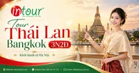 Tour Du Lịch Thái Lan Bangkok 3 Ngày 2 Đêm Khởi Hành Từ Hà Nội