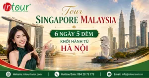 Tour Singapore Malaysia 6 Ngày 5 Đêm Khởi Hành Từ Hà Nội