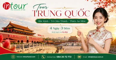 Tour Du Lịch Trung Quốc 4 Ngày 3 Đêm: Bắc Kinh - Tử Cấm Thành - Thiên An Môn Khởi Hành Từ Hà Nội